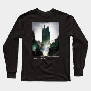 Tears In Rain... Long Sleeve T-Shirt